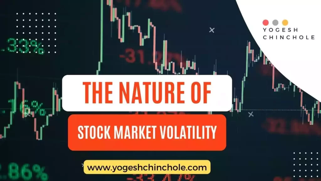 Stock Market Volatility, Stock Market, Yogesh Chinchole, The Nature of Stock Market Volatility
