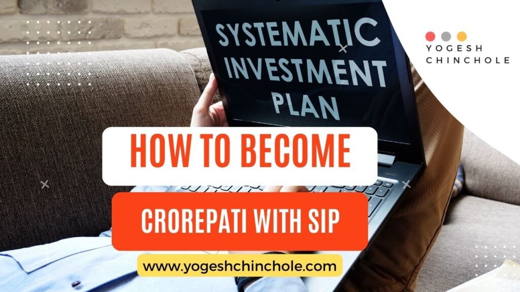 Mutual funds,How to become crorepati,SIP,annual step-up,MF investors,systematic investment plan, Best mutual funds, yogesh chinchole